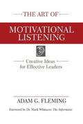 The Art of Motivational Listening