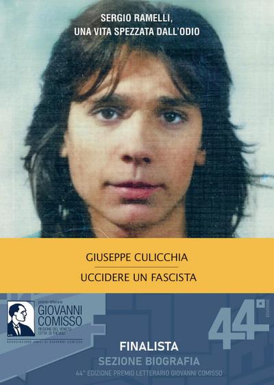 Uccidere un fascista. Sergio Ramelli, una vita spezzata dall’odio