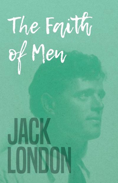 The Faith of Men