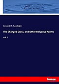 The Changed Cross, and Other Religious Poems