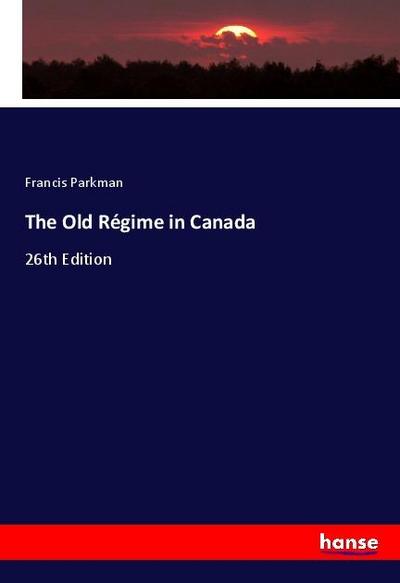 The Old Régime in Canada