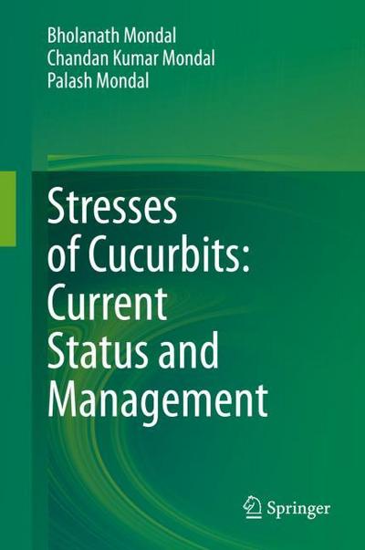 Stresses of Cucurbits: Current Status and Management