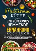 Mediterrane Küche und Entzündungshemmende Ernährun