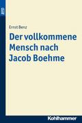 Der vollkommene Mensch nach Jacob Boehme. BonD