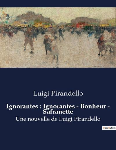 Ignorantes : Ignorantes - Bonheur - Safranette