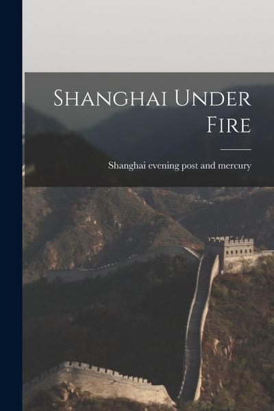 Shanghai Under Fire