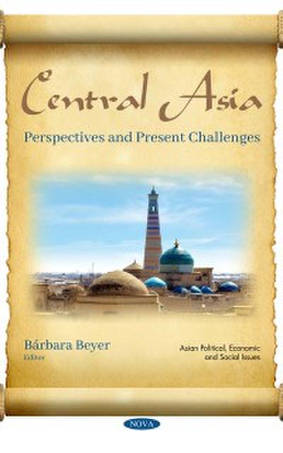 Central Asia: Perspectives and Present Challenges