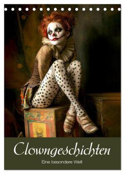 Clowngeschichten - Eine besondere Welt (Tischkalender 2026 DIN A5 hoch), CALVENDO Monatskalender