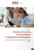 Droits de la mère ou le juridique à l’épreuve du biologique