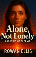 Alone, Not Lonely