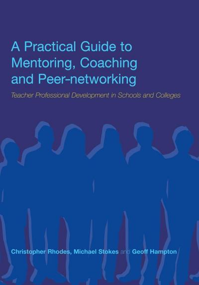 A Practical Guide to Mentoring, Coaching and Peer-networking