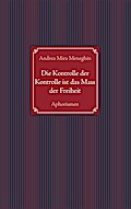 Die Kontrolle der Kontrolle ist das Mass der Freiheit