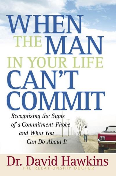 When the Man in Your Life Can’t Commit