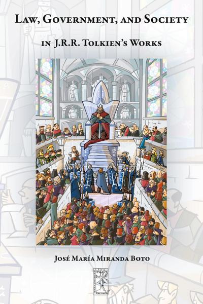 Law, Government, and Society in J.R.R. Tolkien’s Works