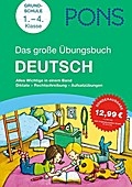 PONS Das große Übungsbuch Deutsch 1. - 4. Klasse: Alles Wichtige in einem Band. Diktate, Rechtschreibung, Aufsatzübungen