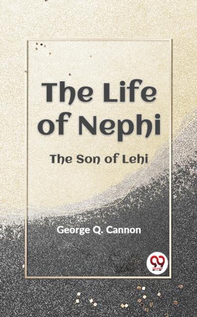 Life of Nephi the Son of Lehi