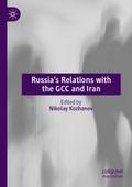 Russia’s Relations with the GCC and Iran
