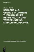 Sprache als Grenze in Luthers theologischer Hermen