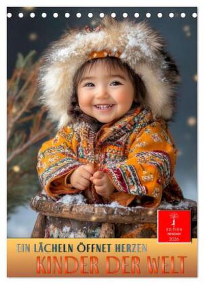 Kinder der Welt - ein Lächeln öffnet Herzen (Tischkalender 2026 DIN A5 hoch), CALVENDO Monatskalender