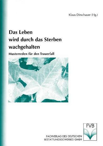 Das Leben wird durch das Sterben wachgehalten