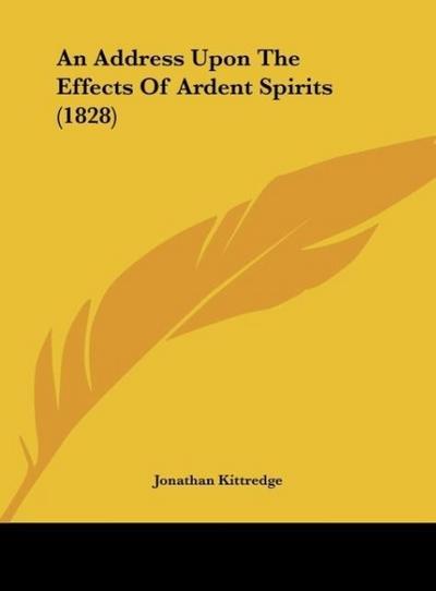 An Address Upon The Effects Of Ardent Spirits (1828)