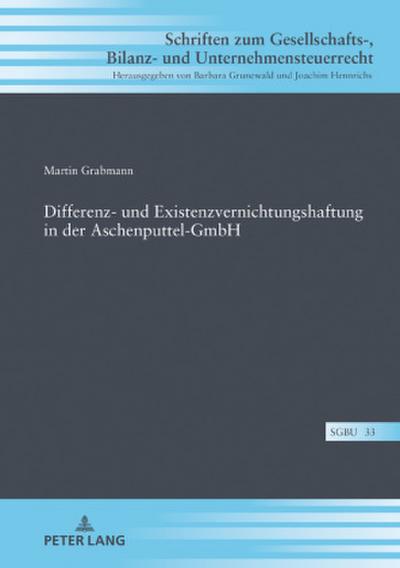 Differenz- und Existenzvernichtungshaftung in der Aschenputtel-GmbH