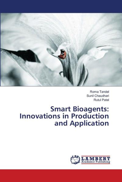 Smart Bioagents: Innovations in Production and Application