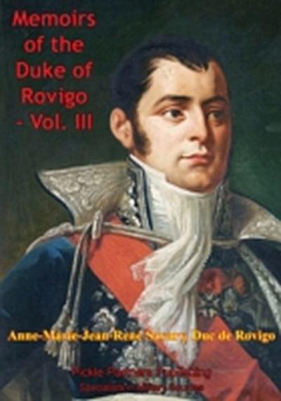Memoirs Of Duke Of Rovigo Vol. III