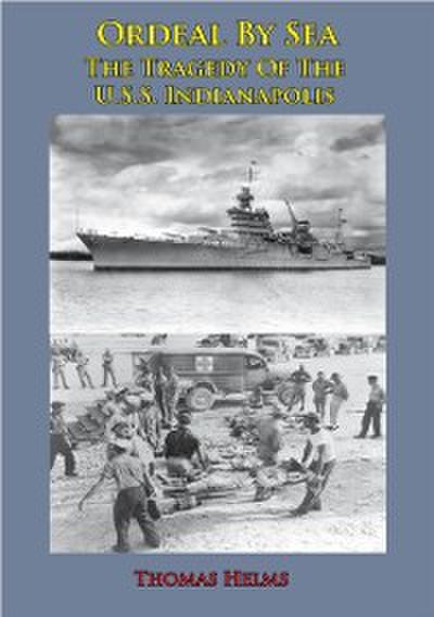 Ordeal By Sea; The Tragedy Of The U.S.S. Indianapolis