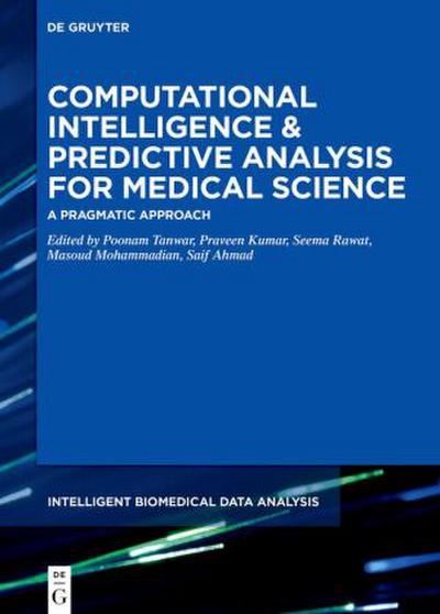 Computational Intelligence and Predictive Analysis for Medical Science