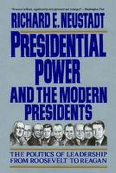 Presidential Power and the Modern Presidents