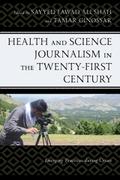 Health and Science Journalism in the Twenty-First Century