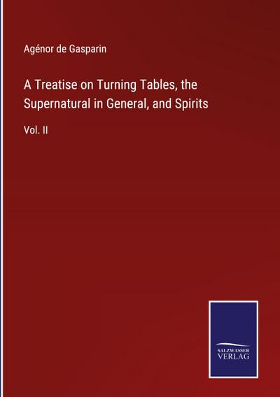 A Treatise on Turning Tables, the Supernatural in General, and Spirits