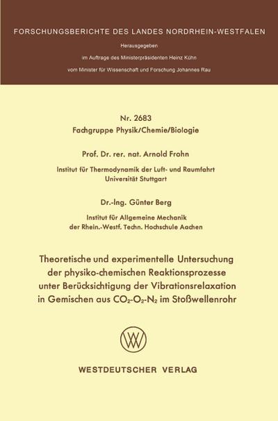 Theoretische und experimentelle Untersuchung der physiko-chemischen Reaktionsprozesse unter Berücksichtigung der Vibrationsrelaxation in Gemischen aus CO2-O2-N2 im Stoßwellenrohr