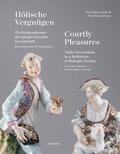 Höfische Vergnügen / Courtly Pleasures