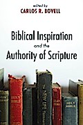 Biblical Inspiration and the Authority of Scripture