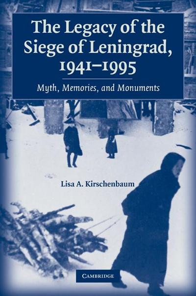 The Legacy of the Siege of Leningrad, 1941-1995