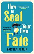 How To Seal Your Own Fate