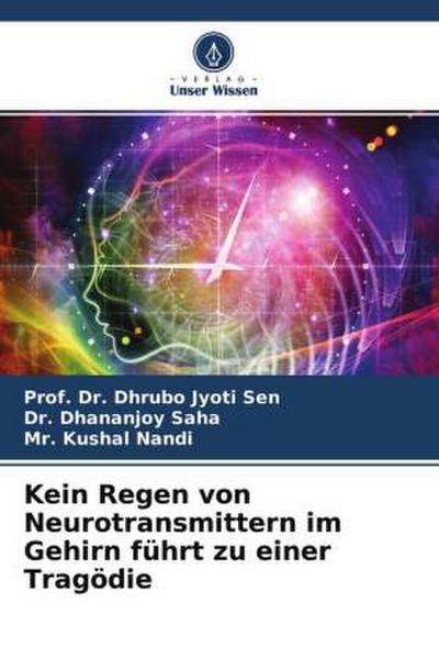 Kein Regen von Neurotransmittern im Gehirn führt zu einer Tragödie