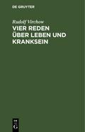 Vier Reden über Leben und Kranksein