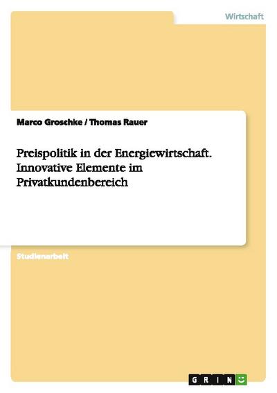 Preispolitik in der Energiewirtschaft. Innovative Elemente im Privatkundenbereich