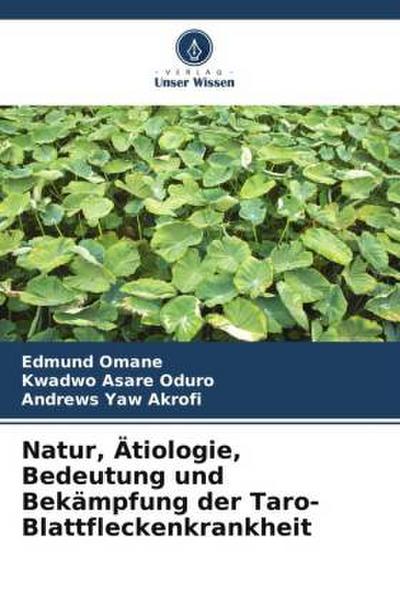 Natur, Ätiologie, Bedeutung und Bekämpfung der Taro-Blattfleckenkrankheit