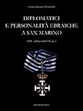 Diplomatici e personalità ebraiche a San Marino (XIX - prima metà XX sec.)