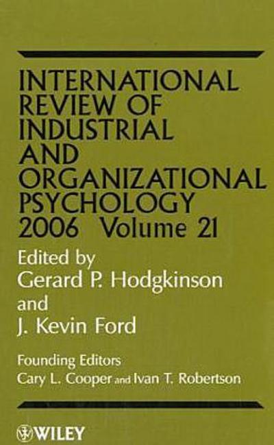International Review of Industrial and Organizational Psychology 2006, Volume 21