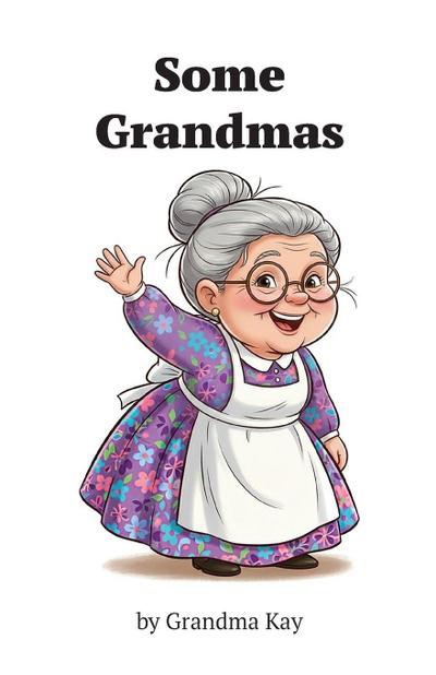 Some Grandmas