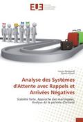 Analyse des Systèmes d’Attente avec Rappels et Arrivées Négatives