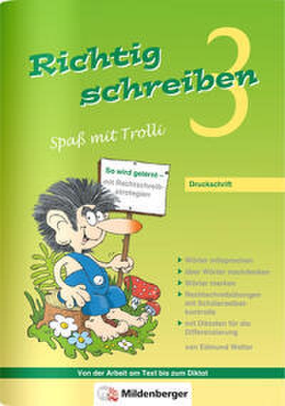 Richtig schreiben - Spaß mit Trolli, 3. Schuljahr, Druckschrift