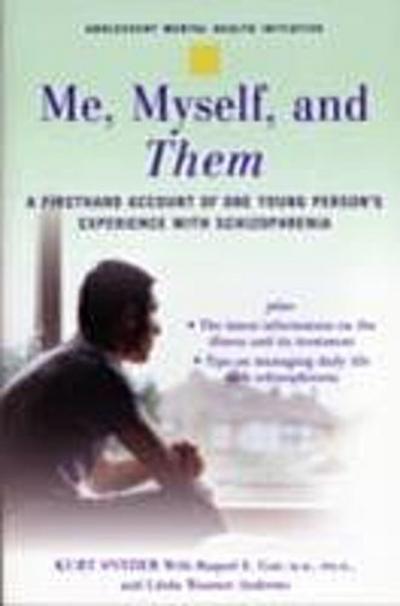 Me, Myself, and Them: A Firsthand Account of One Young Person’s Experience with Schizophrenia