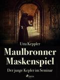Maulbronner Maskenspiel - Der junge Kepler im Semi