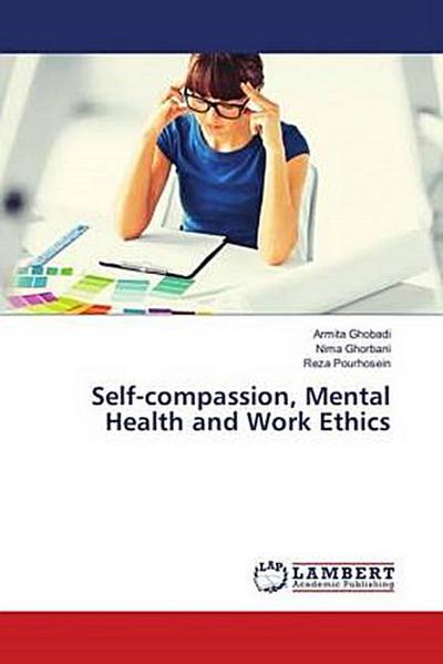 Self-compassion, Mental Health and Work Ethics